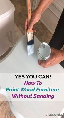 Can You Spray Paint Wood Furniture Without Sanding? A Detailed Discussion