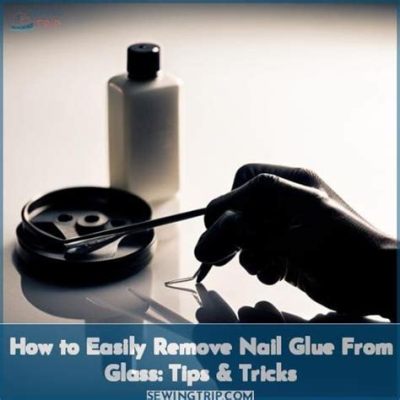 how to get nail glue off glass and should you consider using a credit card for such tasks